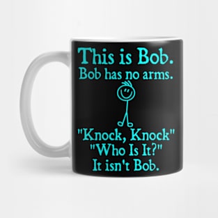 This Is Bob. Bob Has No Arms Mug